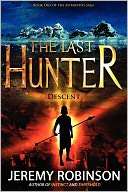 The Last Hunter   Descent Jeremy Robinson
