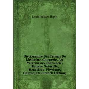   Physique, Chimie, Etc (French Edition) Louis Jacques BÃ©gin Books
