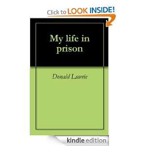 My life in prison Donald Lowrie  Kindle Store
