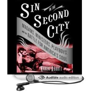 Sin in the Second City Madams, Ministers, Playboys, and the Battle 