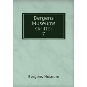  Bergens Museums skrifter. 7 Bergens Museum Books