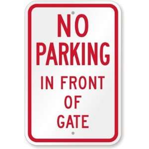  No Parking In Front Of Gate Engineer Grade Sign, 18 x 12 