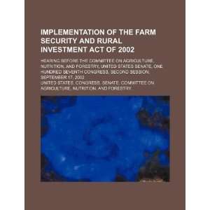  Implementation of the Farm Security and Rural Investment 