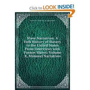 Slave Narratives A Folk History of Slavery in the United States From 