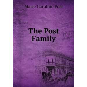  The Post Family Marie Caroline Post Books