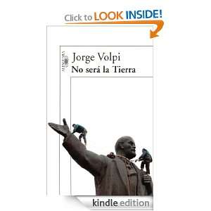 No será la Tierra (Spanish Edition) Jorge Volpi  Kindle 