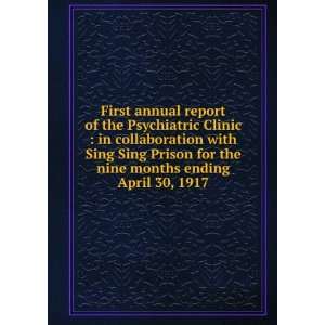 First annual report of the Psychiatric Clinic  in collaboration with 