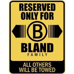  RESERVED ONLY FOR BLAND FAMILY  PARKING SIGN