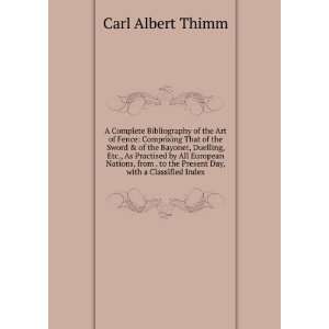   to the Present Day, with a Classified Index Carl Albert Thimm Books