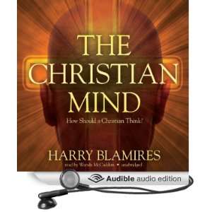  The Christian Mind How Should a Christian Think? (Audible 