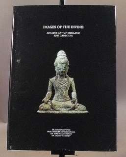 IMAGES OF THE DIVINE ANCIENT ART OF THAILAND CAMBODIA  