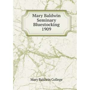  Mary Baldwin Seminary Bluestocking 1909 Mary Baldwin 