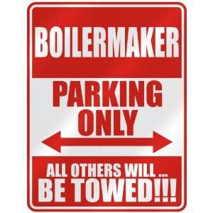   BOILERMAKER PARKING ONLY  PARKING SIGN OCCUPATIONS 