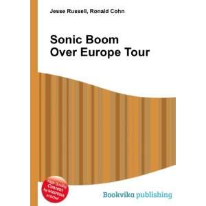  Sonic Boom Over Europe Tour Ronald Cohn Jesse Russell 