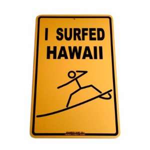  I Surfed Hawaii Aluminum Sign in Yellow 