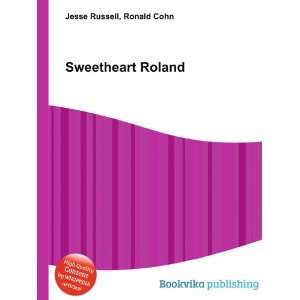 Sweetheart Roland Ronald Cohn Jesse Russell  Books