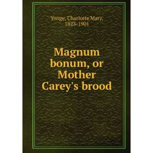  Magnum Bonum, Or Mother Careys Brood Or, Mother Careys 