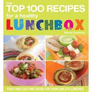 Healthy Lunchbox Easy and Exciting Ideas for Your Childs Lunches 