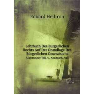   . Allgemeiner Teil. 4., Neubearb. Aufl Eduard Heilfron Books