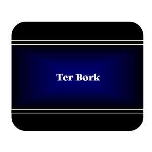    Personalized Name Gift   Ter Bork Mouse Pad 