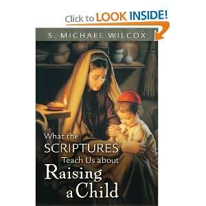  What the Scriptures Teach Us about Raising a Child 