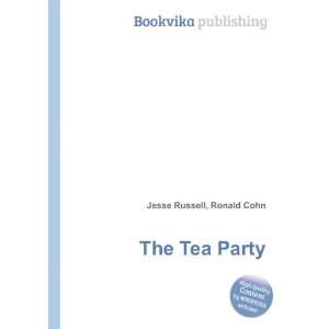  The Tea Party Ronald Cohn Jesse Russell Books