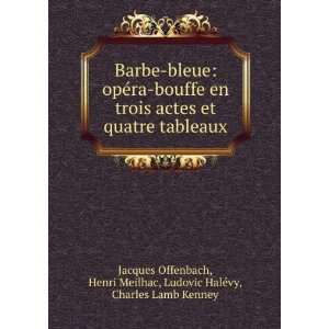   , Ludovic HalÃ©vy, Charles Lamb Kenney Jacques Offenbach Books