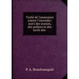   statuts, des polices et des tarifs des . P. A. BoudousquiÃ© Books