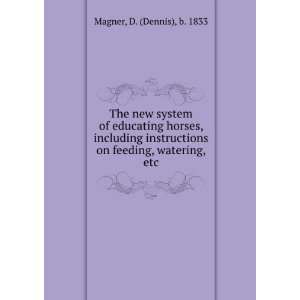   , including instructions on feeding, watering, etc. D. Magner Books