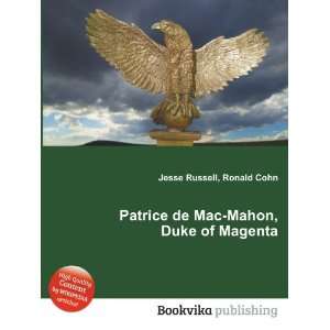   de Mac Mahon, Duke of Magenta Ronald Cohn Jesse Russell Books