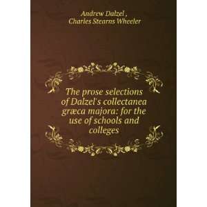  The prose selections of Dalzels collectanea grÃ¦ca majora 