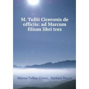   Marcum filium libri tres Zachary Pearce Marcus Tullius Cicero  Books