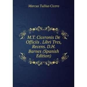   , Recens. D.H. Barnes (Spanish Edition) Marcus Tullius Cicero Books