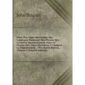   Par Ã?mile Burnat, Volume 3 (French Edition) John Briquet Books