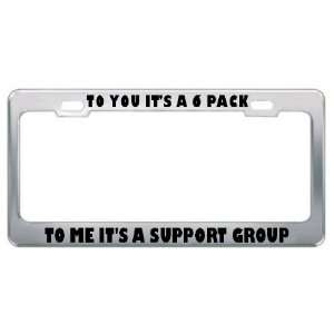   ItS A Support Group Metal License Plate Frame Tag Holder Automotive