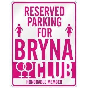   RESERVED PARKING FOR BRYNA 