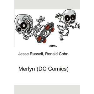  Merlyn (DC Comics) Ronald Cohn Jesse Russell Books