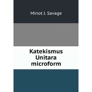  Katekismus Unitara microform Minot J. Savage Books