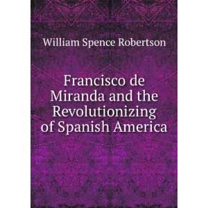  Francisco de Miranda and the Revolutionizing of Spanish 