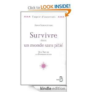 Survivre dans un monde sans pitié (Lesprit douverture) (French 
