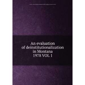  An evaluation of deinstitutionalization in Montana. 1978 