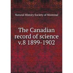  The Canadian record of science. v.8 1899 1902 Natural 