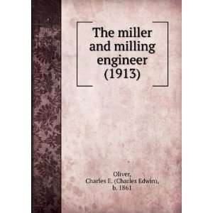   miller and milling engineer, (9781275059436) Charles E. Oliver Books