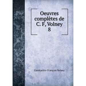   complÃ¨tes de C. F, Volney. 8 Constantin FranÃ§ois Volney Books