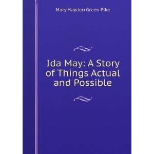   Story of Things Actual and Possible Mary Hayden Green Pike Books
