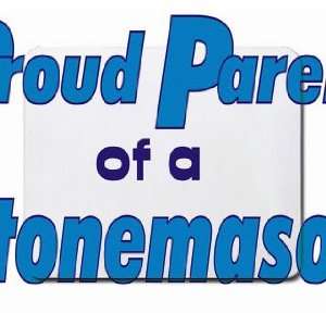  Proud Parent of a Stonemason Mousepad