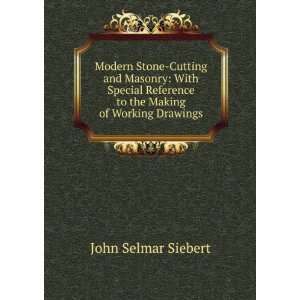 Modern Stone Cutting and Masonry With Special Reference to the Making 