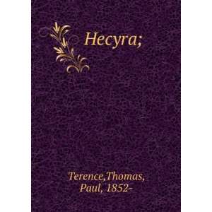  Hecyra; Thomas, Paul, 1852  Terence Books