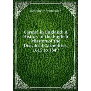   of the Discalced Carmelites, 1615 to 1849 Benedict Zimmerman Books