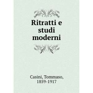  Ritratti e studi moderni Tommaso, 1859 1917 Casini Books